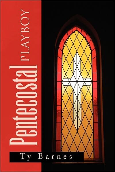 Cover for Ty Barnes · Pentecostal Playboy (Paperback Book) (2010)