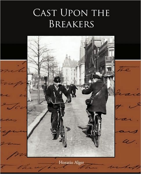 Cast Upon the Breakers - Horatio Alger - Books - Book Jungle - 9781438525785 - October 8, 2009