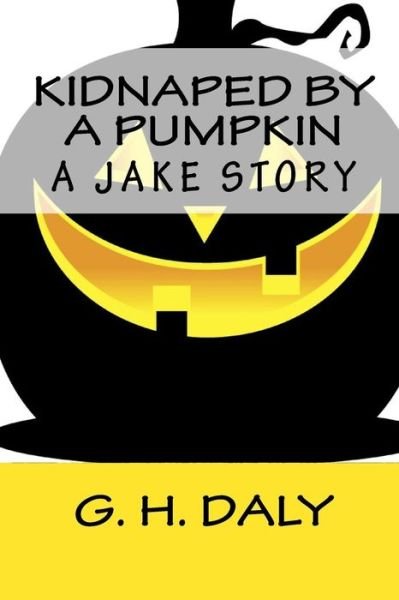 Cover for G H Daly · Kidnaped By A Pumpkin (Pocketbok) (2008)