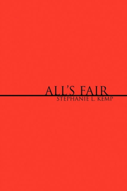 Cover for Stephanie L. Kemp · All's Fair (Paperback Book) (2009)