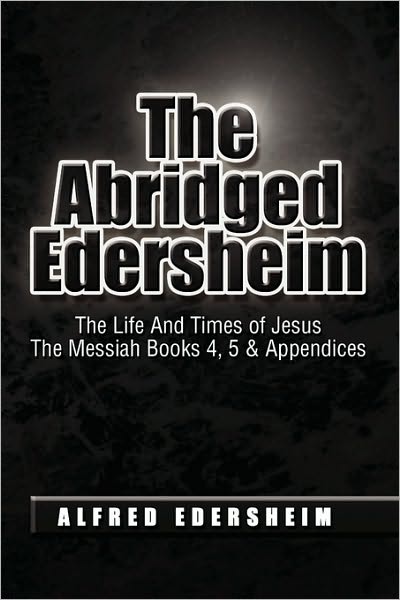 Cover for Alfred Edersheim · The Abridged Edersheim (Paperback Book) (2009)