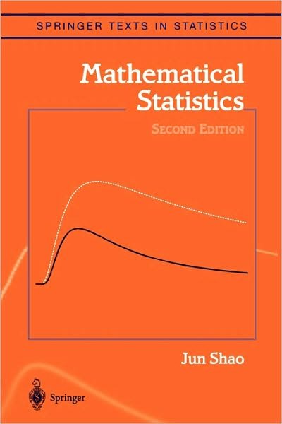 Cover for Jun Shao · Mathematical Statistics - Springer Texts in Statistics (Pocketbok) [Softcover reprint of hardcover 2nd ed. 2003 edition] (2010)