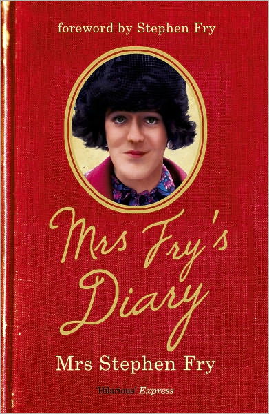 Cover for Mrs Stephen Fry · Mrs Fry's Diary: The hilarious diary by Mrs Stephen Fry - the wife you never knew he had . . . (Taschenbuch) (2011)