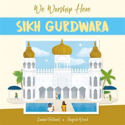 Cover for Kanwaljit Kaur-Singh · We Worship Here: Sikh Gurdwara - We Worship Here (Paperback Book) [Illustrated edition] (2022)