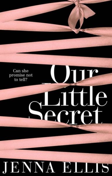 Cover for Jenna Ellis · Our Little Secret: An Erotically Charged, Unforgettably Steamy Romance (Paperback Book) [Main Market Ed. edition] (2015)