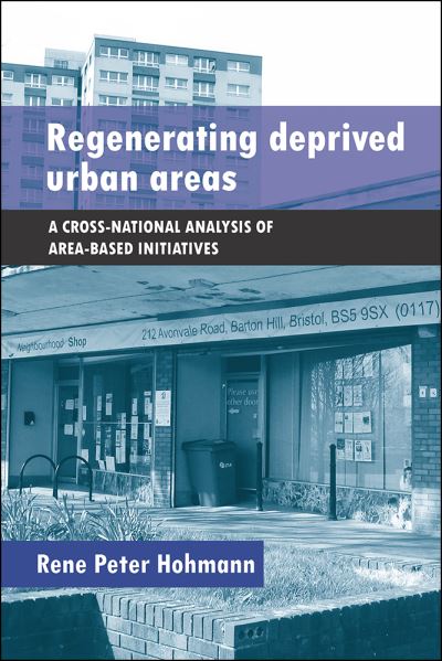 Cover for Rene Peter Hohmann · Regenerating Deprived Urban Areas: A Cross National Analysis of Area-Based Initiatives (Hardcover Book) (2013)