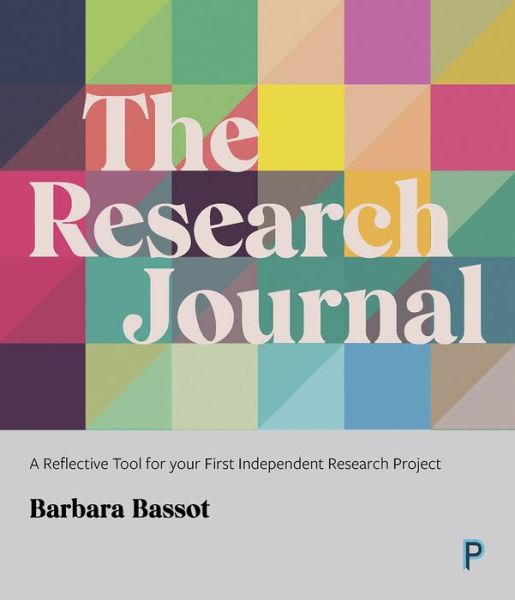 Cover for Bassot, Barbara (Canterbury Christ Church University) · The Research Journal: A Reflective Tool for Your First Independent Research Project (Paperback Book) (2020)