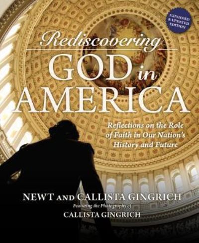 Cover for Newt Gingrich · Rediscovering God in America: Reflections on the Role of Faith in Our Nation's History and Future (Hardcover Book) (2016)