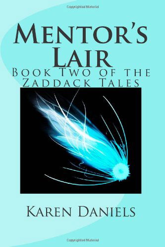 Cover for Karen Daniels · Mentor's Lair: Book Two of the Zaddack Tales (Paperback Book) (2011)