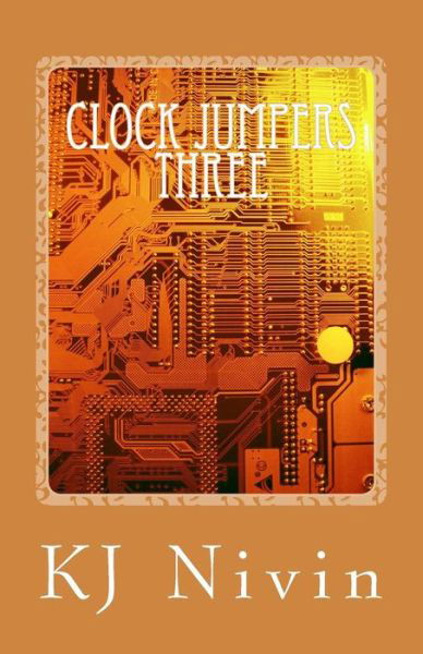 Cover for Kj Nivin · Clock Jumpers Three: the J. Lynn Connection (Pocketbok) (2011)