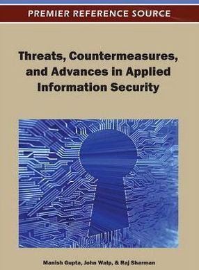 Cover for Manish Gupta · Threats, Countermeasures, and Advances in Applied Information Security - Advances in Information Security, Privacy, and Ethics (Gebundenes Buch) (2012)