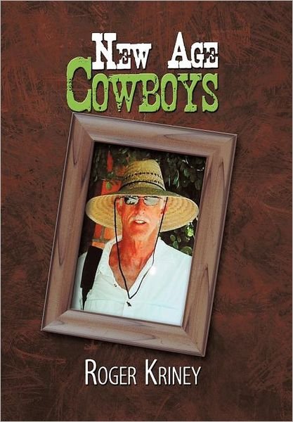 Roger Kriney · New Age Cowboys (Hardcover Book) (2011)