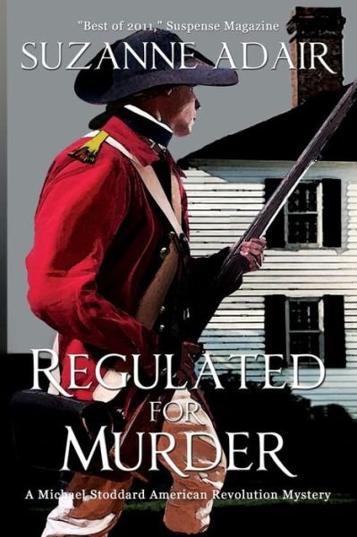 Cover for Suzanne Adair · Regulated for Murder: a Michael Stoddard American Revolution Thriller (Paperback Book) (2012)