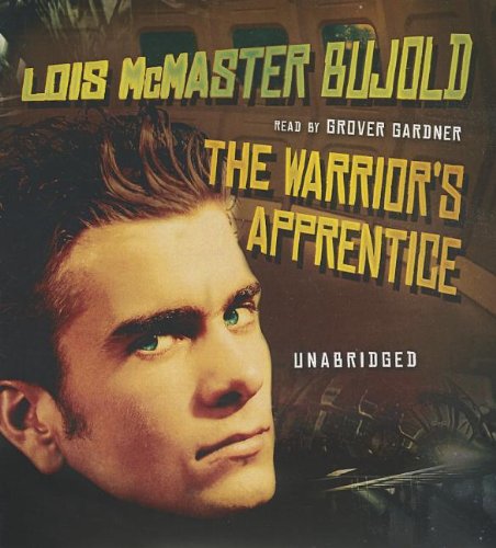 The Warrior's Apprentice  (Miles Vorkosigan Adventures) - Lois Mcmaster Bujold - Audio Book - Blackstone Audio - 9781470824785 - July 1, 2012