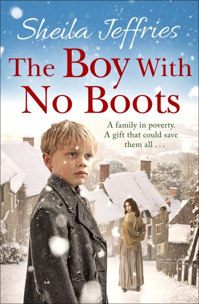 The Boy With No Boots: Book 1 in The Boy With No Boots trilogy - Sheila Jeffries - Kirjat - Simon & Schuster Ltd - 9781471195785 - torstai 7. tammikuuta 2021