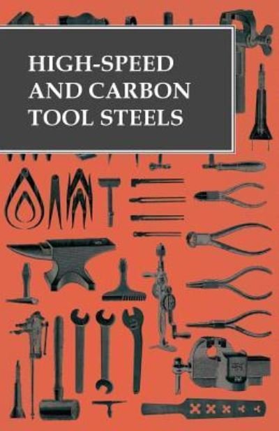 Cover for Anon · High-Speed and Carbon Tool Steels (Paperback Bog) (2016)