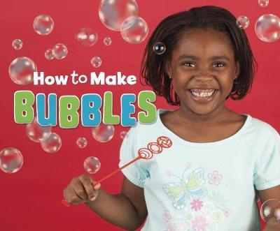 Cover for Shores, Erika  L. (Digital Editor) · How to Make Bubbles - Hands-On Science Fun (Paperback Book) (2018)