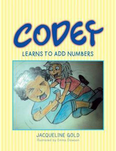 Cover for Jacqui Gold · Codey Learns to Add Numbers (Paperback Book) (2013)