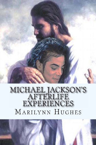 Cover for Marilynn Hughes · Michael Jackson's Afterlife Experiences: a Trilogy in One Volume (Paperback Bog) (2013)