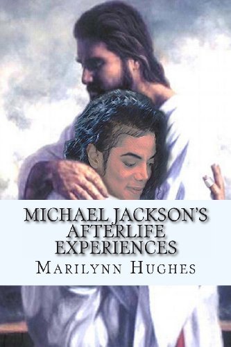 Michael Jackson's Afterlife Experiences: a Trilogy in One Volume - Marilynn Hughes - Books - CreateSpace Independent Publishing Platf - 9781482634785 - February 25, 2013