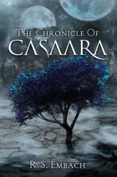 Cover for R S Embach · The Chronicle of Casaara (Paperback Book) (2013)