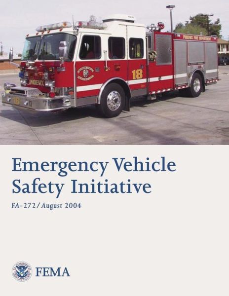 Cover for U S Department of Homeland Security · Emergency Vehicle Safety Initiative (Paperback Book) (2013)