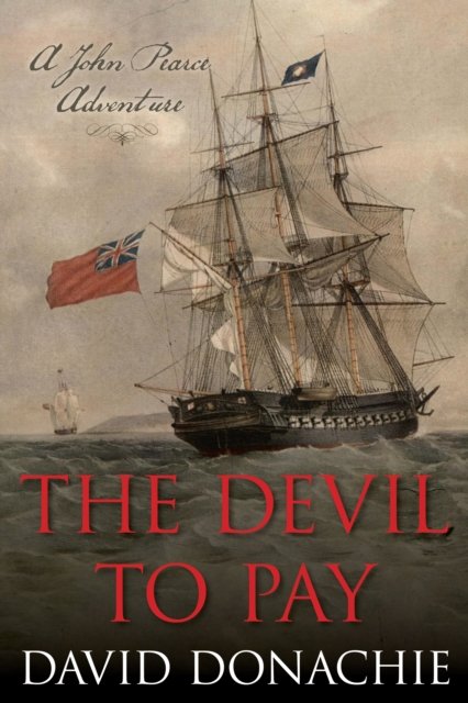 Cover for David Donachie · The Devil to Pay: A John Pearce Adventure - John Pearce (Paperback Book) (2023)