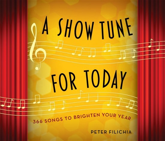 Peter Filichia · A Show Tune for Today: 366 Songs to Brighten Your Year (Kalender) (2024)