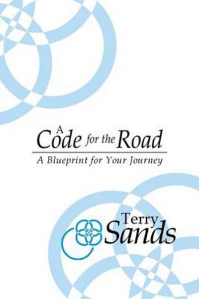 Cover for Terry Sands · A Code for the Road: a Blueprint for Your Journey (Paperback Book) (2014)