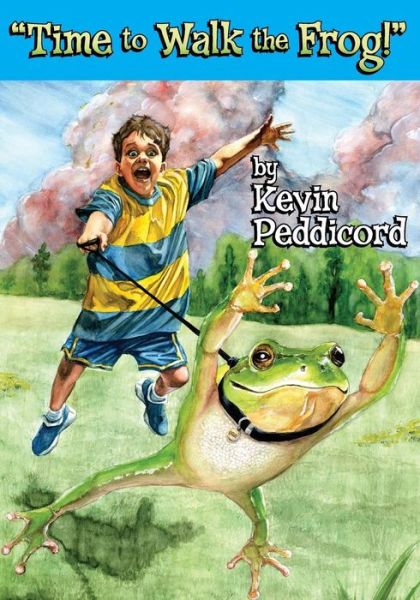 Cover for Kevin Peddicord · Time to Walk the Frog! (Paperback Book) (2013)