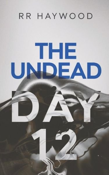 Cover for Rr Haywood · The Undead Day Twelve (Taschenbuch) (2013)