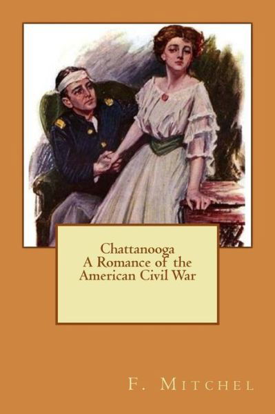 Cover for F a Mitchel · Chattanooga a Romance of the American Civil War (Paperback Bog) (2014)