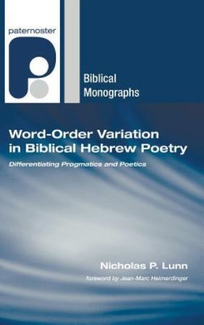 Cover for Nicholas P Lunn · Word-Order Variation in Biblical Hebrew Poetry (Hardcover Book) (2006)