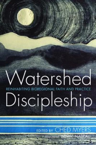 Cover for Ched Myers · Watershed Discipleship (Hardcover Book) (2016)