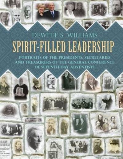 Cover for DeWitt S Williams · Spirit-Filled Leadership : Portraits of the Presidents, Secretaries and Treasurers of the General Conference of Seventh-Day Adventists (Taschenbuch) (2016)