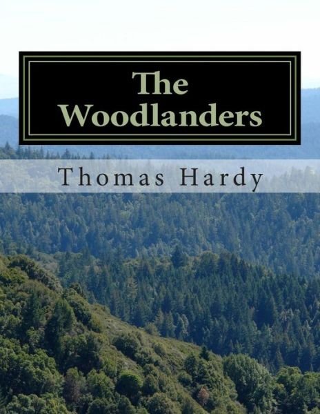 Cover for Thomas Hardy · The Woodlanders: (Thomas Hardy Classics Collection) (Pocketbok) (2014)