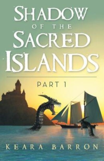Cover for Keara Barron · Shadow of the Sacred Islands (Paperback Book) (2016)