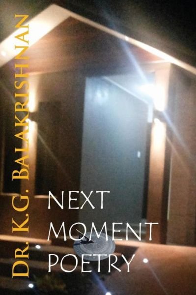 Cover for Dr K G Balakrishnan · Next Moment Poetry: Poetry (Taschenbuch) (2014)