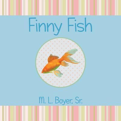 Cover for Sr M L Boyer · Finny Fish (Pocketbok) (2016)
