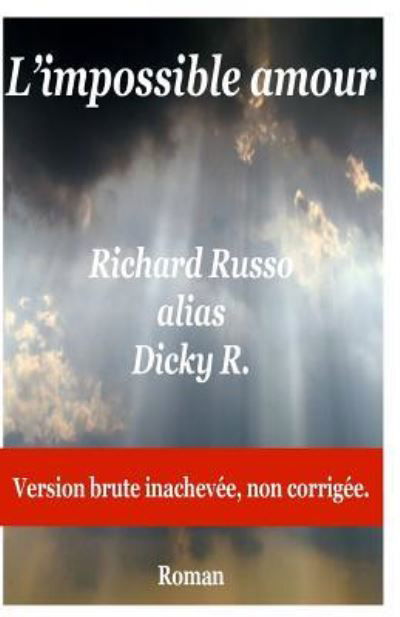 L'impossible amour - Richard Russo - Livres - Createspace Independent Publishing Platf - 9781514755785 - 29 juin 2015