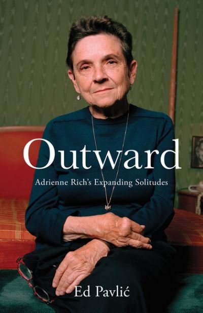 Cover for Ed Pavlic · Outward: Adrienne Rich’s Expanding Solitudes (Paperback Book) (2021)