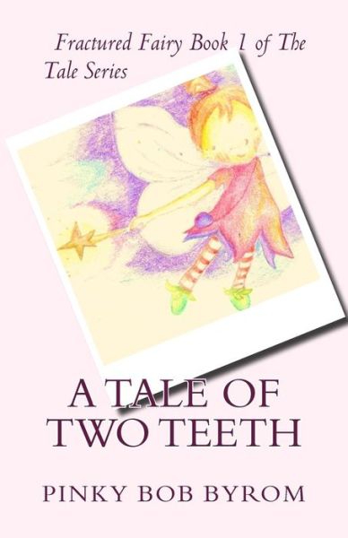 Cover for Pinky Bob Byrom · A Tale of Two Teeth (Paperback Book) (2015)