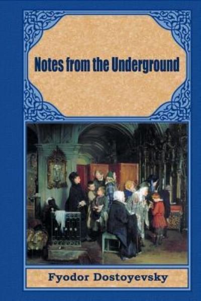 Cover for Fyodor Dostoevsky · Notes from the Underground (Buch) (2015)