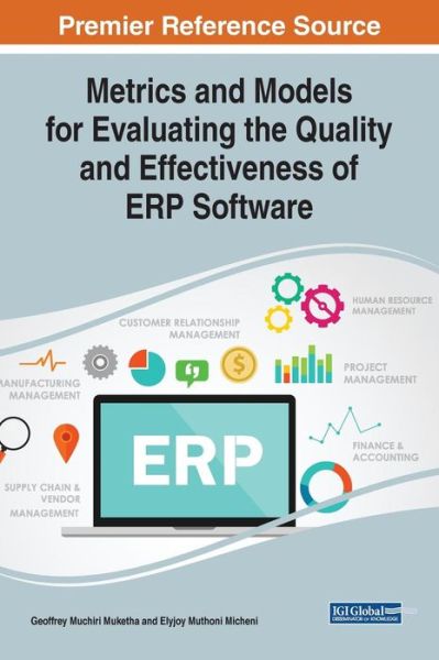 Metrics and Models for Evaluating the Quality and Effectiveness of ERP Software - - Kirjat - IGI Global - 9781522576785 - perjantai 26. heinäkuuta 2019