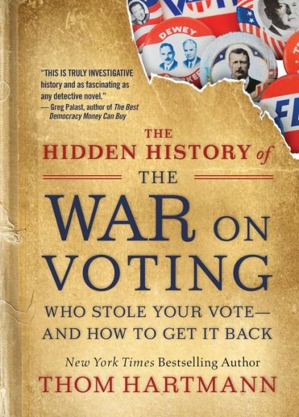Cover for Thom Hartmann · The Hidden History of the War on Voting: Who Stole Your Vote and How to Get It Back (Pocketbok) (2020)