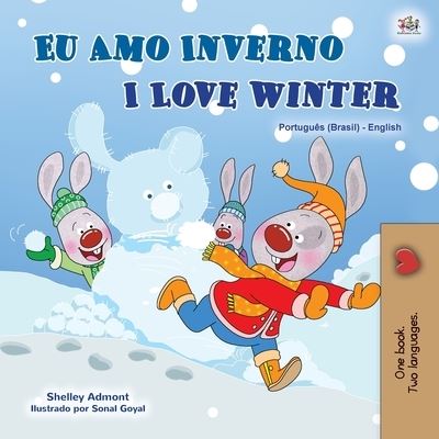 I Love Winter (Portuguese English Bilingual Book for Kids -Brazilian) - Shelley Admont - Books - KidKiddos Books Ltd. - 9781525939785 - November 16, 2020