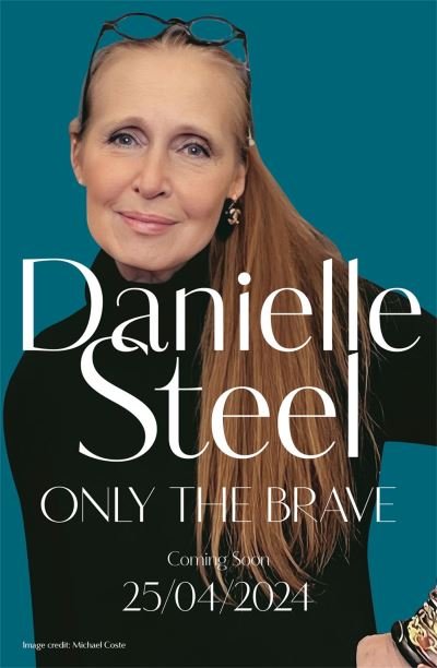 Cover for Danielle Steel · Only The Brave: The heart-wrenching new story of courage and hope set in wartime Berlin (Gebundenes Buch) (2024)