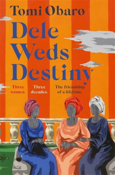 Cover for Tomi Obaro · Dele Weds Destiny: A stunning novel of friendship, love and home (Paperback Book) (2022)