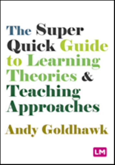 Cover for Andy Goldhawk · The Super Quick Guide to Learning Theories and Teaching Approaches (Paperback Book) (2023)