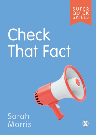 Check That Fact - Super Quick Skills - Morris - Libros - Sage Publications Ltd - 9781529759785 - 24 de mayo de 2021